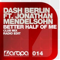 Dash Berlin, Jonathan Men - Better Half Of Me (Radio Edit)