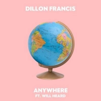 Dillon Francis, Will Heard - Anywhere (A-Trak Remix)