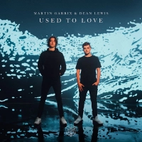 Martin Garrix, Dean Lewis - Used To Love (Acoustic)