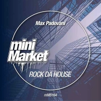 Max Padovani - Rock Da House (Original Mix)