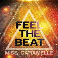 Miss Caramelle - Feel the Beat (Edit)