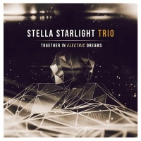 Stella Starlight Trio - Together In Electric Dreams
